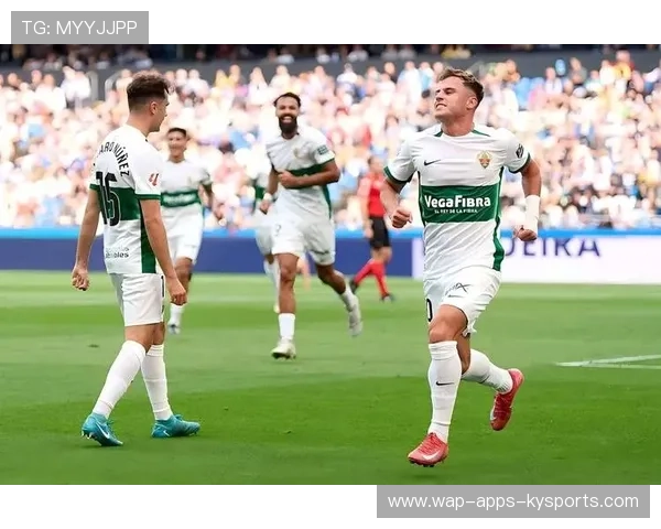 埃尔切小宇宙爆发，升班马制造巨型头条